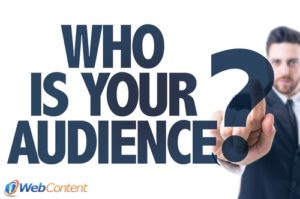 Your inbound marketing strategy should address who your audience is.